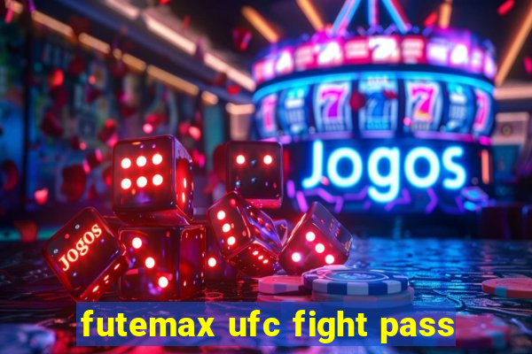 futemax ufc fight pass