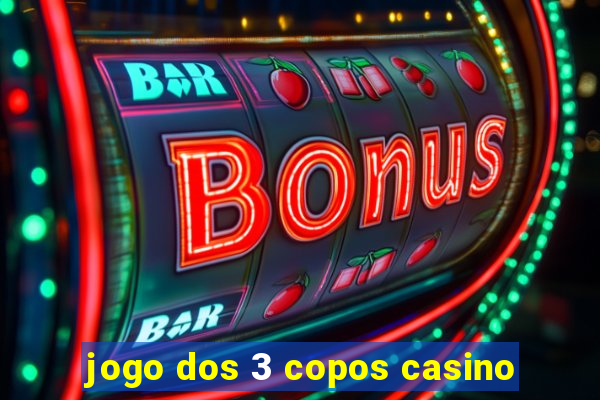 jogo dos 3 copos casino