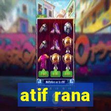 atif rana