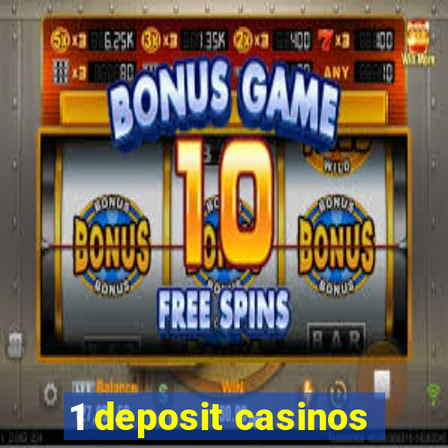 1 deposit casinos