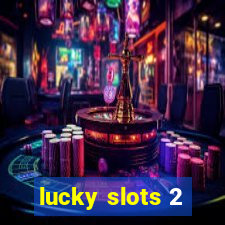 lucky slots 2