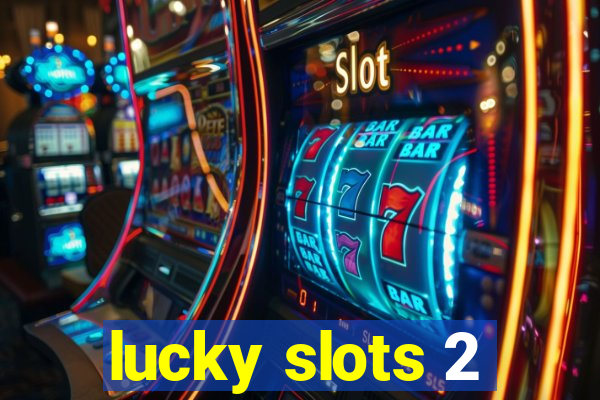 lucky slots 2