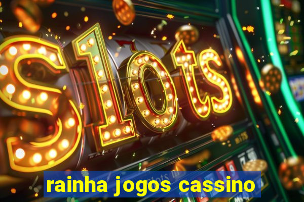 rainha jogos cassino