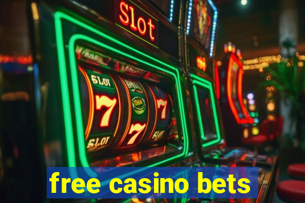 free casino bets