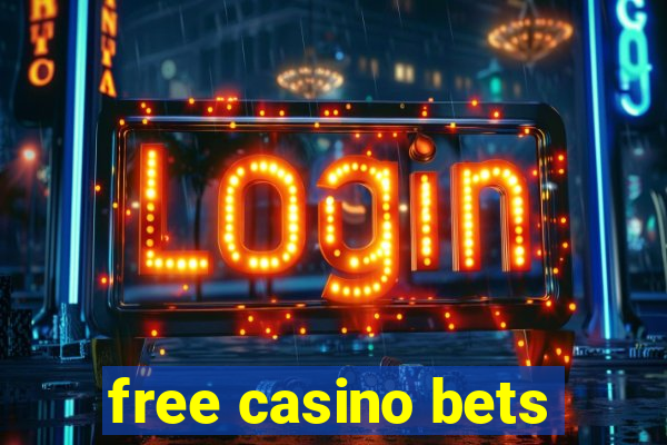 free casino bets