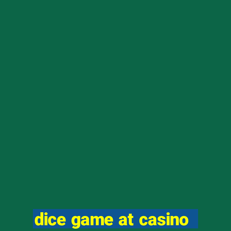 dice game at casino