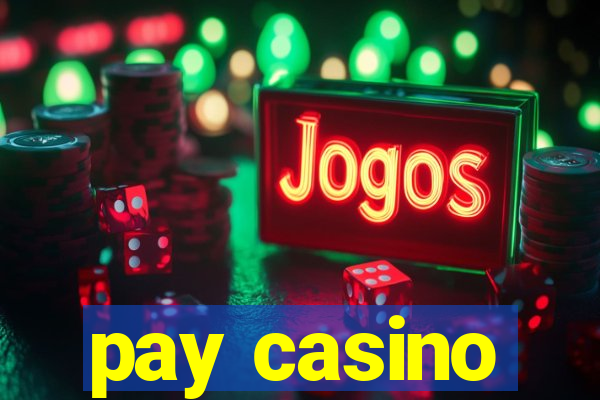 pay casino