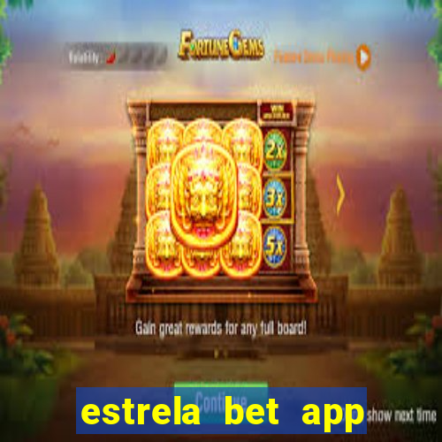 estrela bet app login entrar