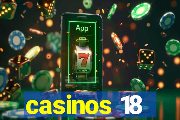 casinos 18