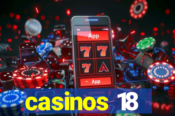 casinos 18