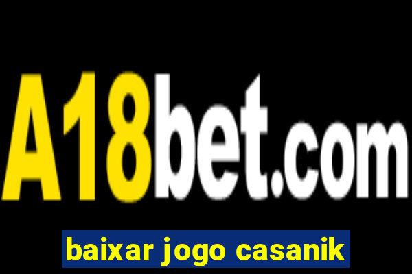 baixar jogo casanik