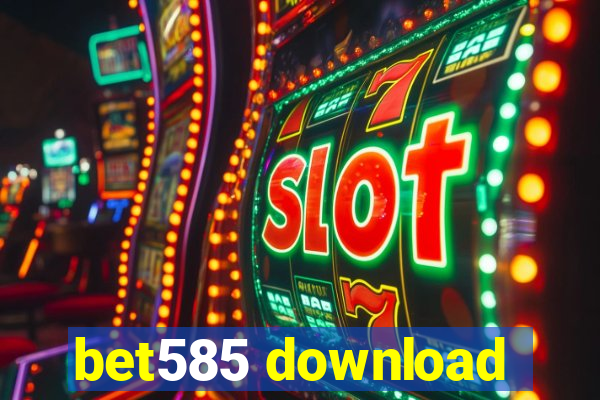 bet585 download