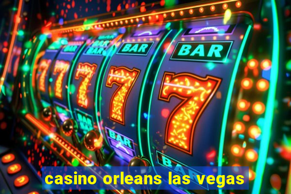 casino orleans las vegas