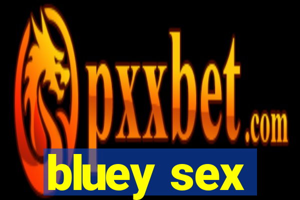 bluey sex