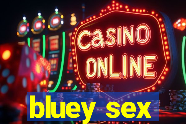 bluey sex