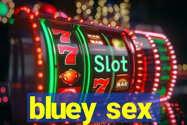 bluey sex