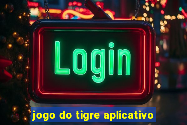 jogo do tigre aplicativo