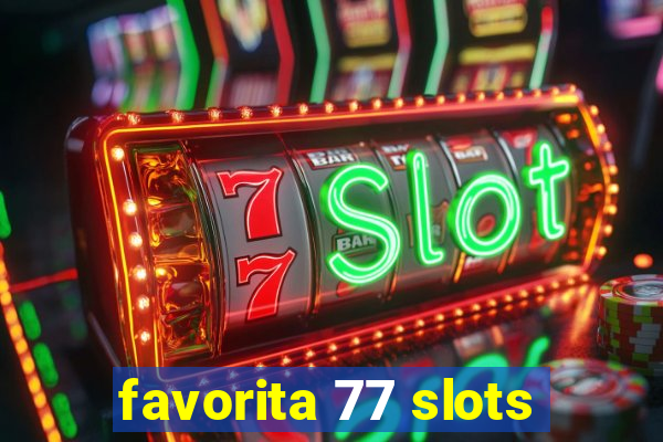 favorita 77 slots