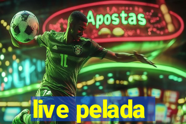 live pelada