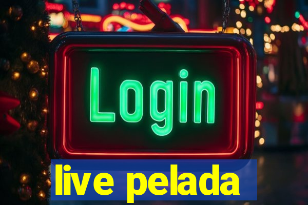 live pelada