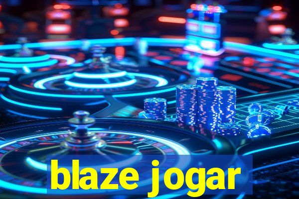 blaze jogar