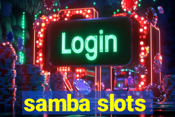 samba slots