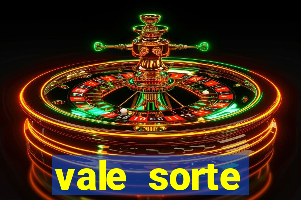 vale sorte resultado de hoje