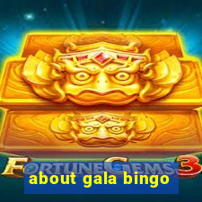 about gala bingo