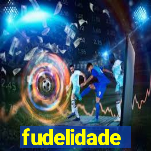 fudelidade