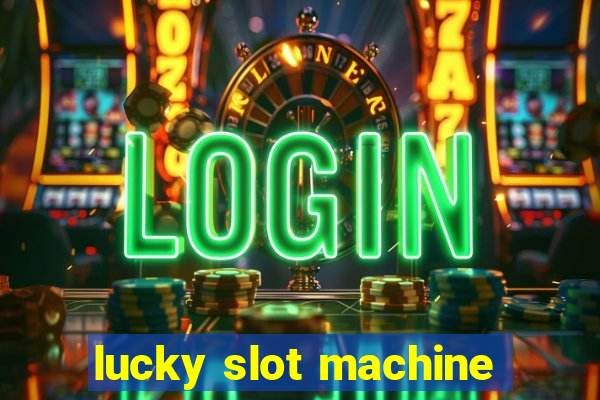 lucky slot machine