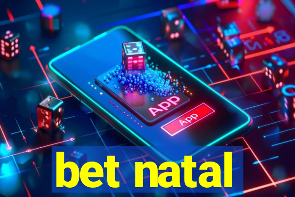 bet natal