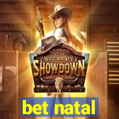 bet natal