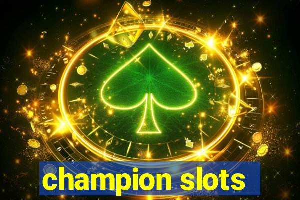 champion slots