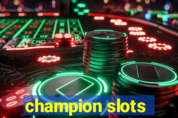 champion slots