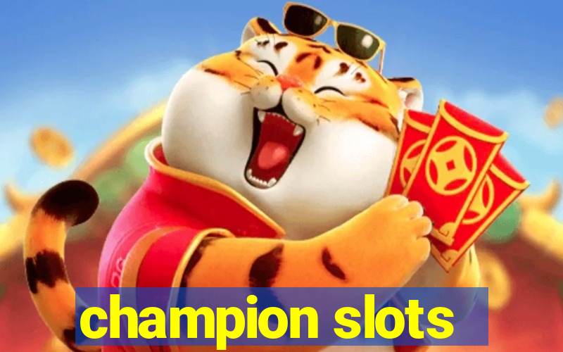 champion slots