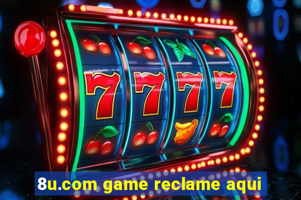 8u.com game reclame aqui