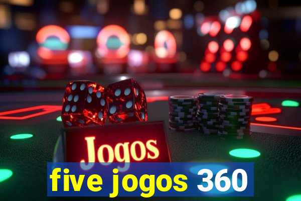 five jogos 360