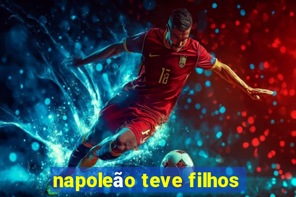 napoleão teve filhos