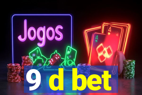 9 d bet