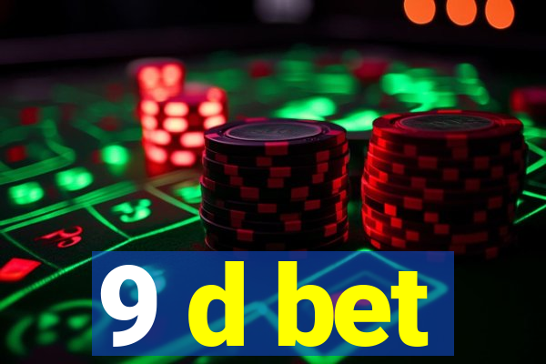 9 d bet