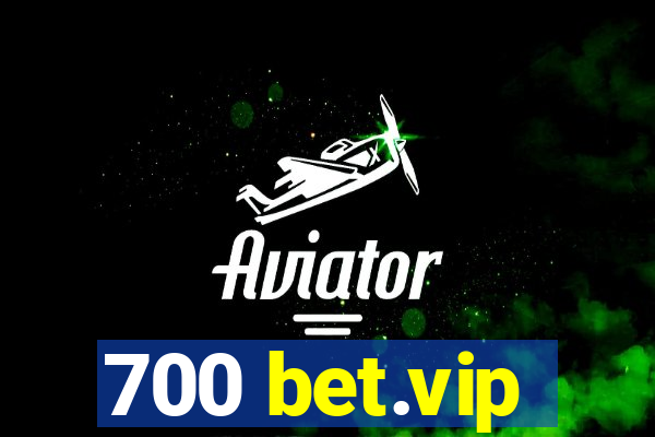 700 bet.vip