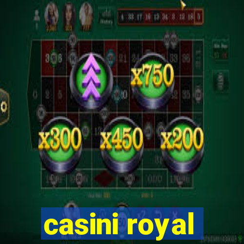 casini royal