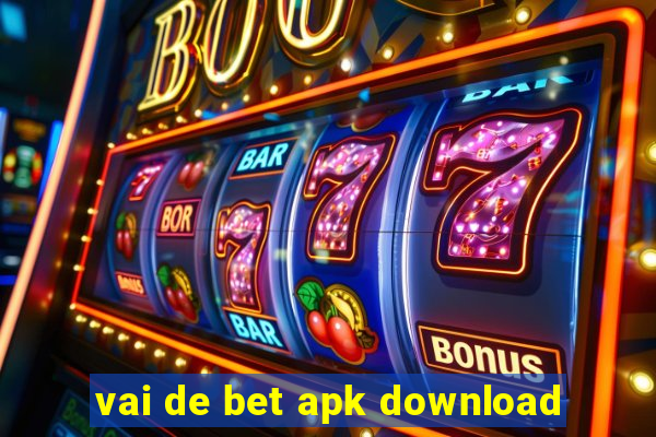 vai de bet apk download