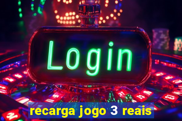 recarga jogo 3 reais