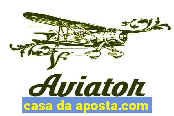 casa da aposta.com