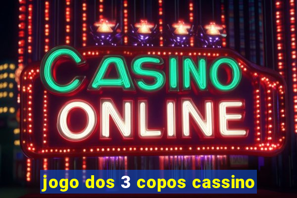 jogo dos 3 copos cassino