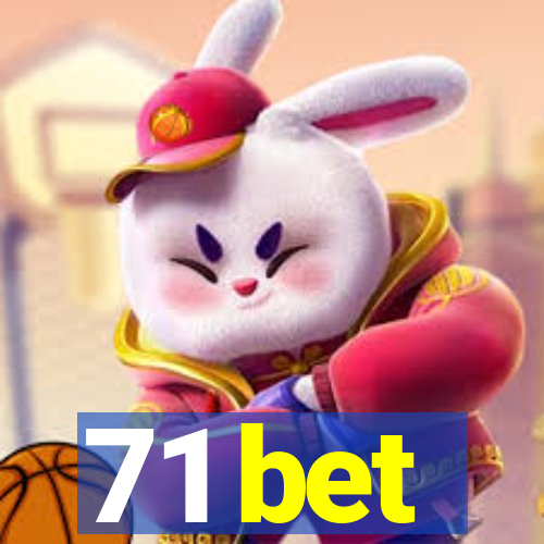 71 bet