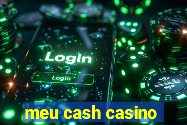 meu cash casino