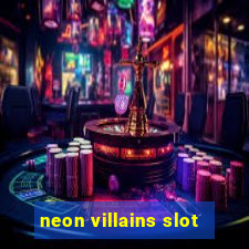 neon villains slot