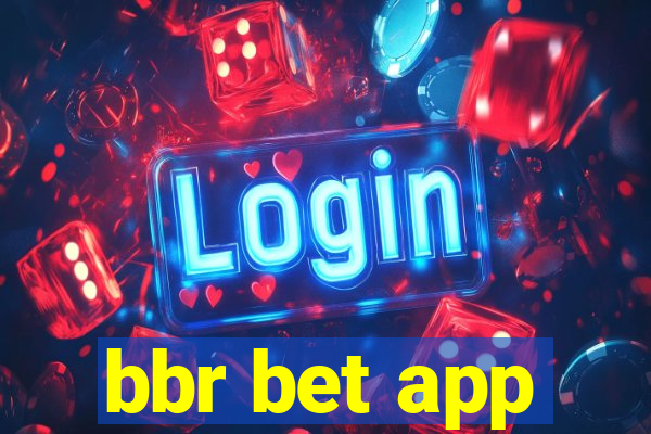 bbr bet app